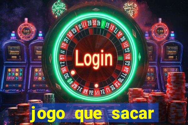 jogo que sacar dinheiro de verdade